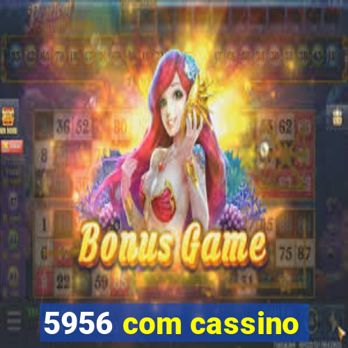 5956 com cassino